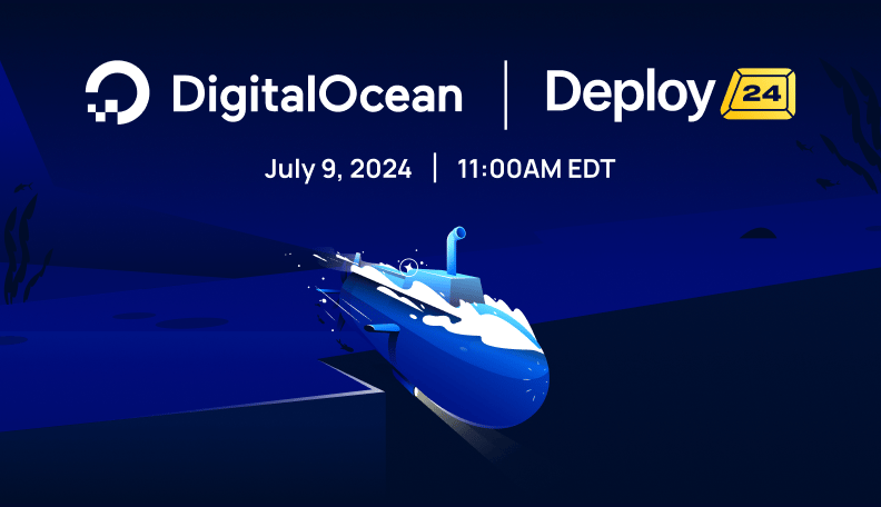 Join us at Deploy, DigitalOcean’s virtual conference